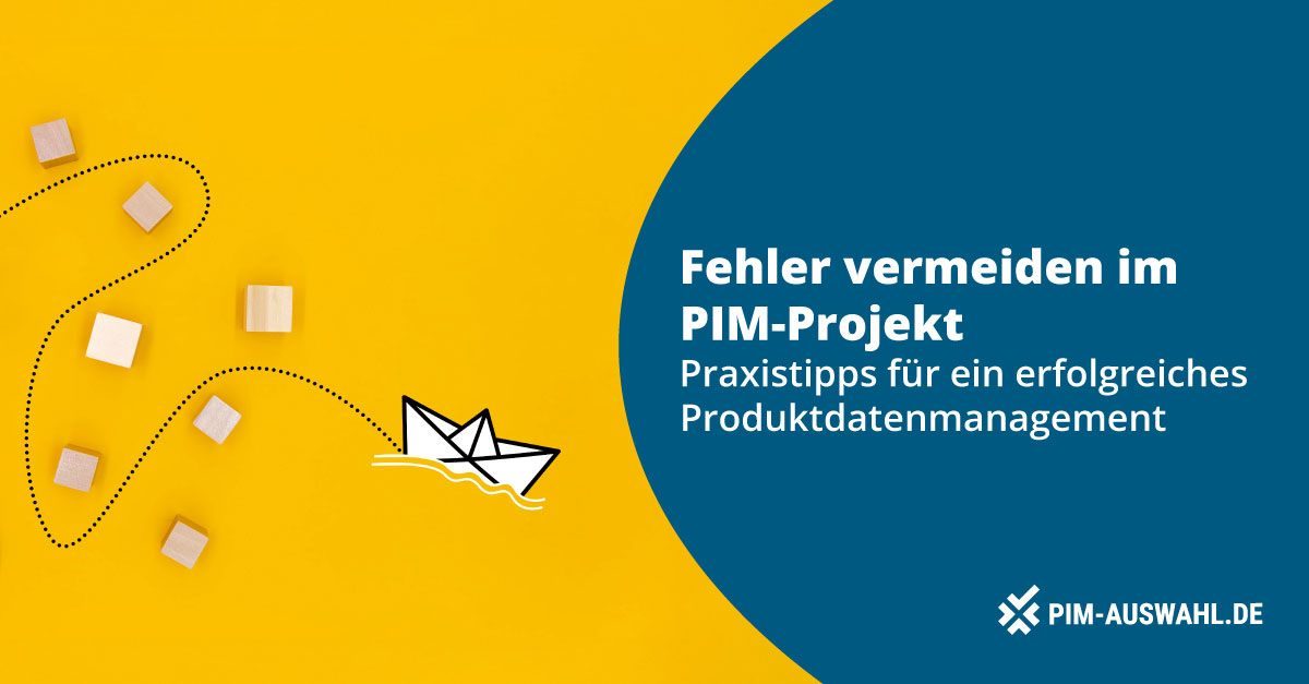 Fehler vermeiden im PIM-Projekt: Praxistipps für ein erfolgreiches Projektmanagement